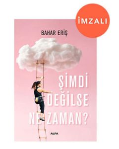 Şimdi Değilse Ne Zaman? (İmzalı)
