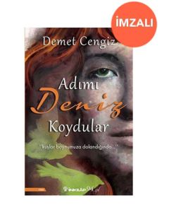 Adımı Deniz Koydular (İmzalı)