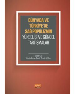Dünyada ve Türkiye’de Sağ Popülizmin Yükselişi ve Güncel Tartışmalar
