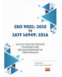 ISO 9001: 2015 ve IATF 16949: 2016 - Kalite Yönetim Sistemi Standartları Belgelendirmesi ve Performans