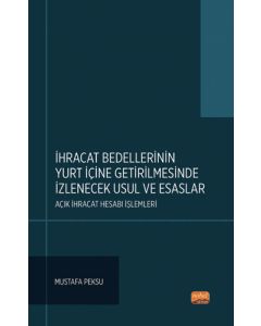 İhracat Bedellerinin Yurt İçine Getirilmesinde İzlenecek Usul Ve Esaslar - Açık İhracat Hesabı İşlemleri