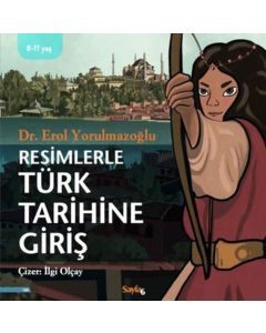 Resimlerle Türk Tarihine Giriş