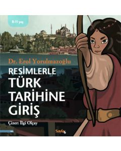 Resimlerle Türk Tarihine Giriş