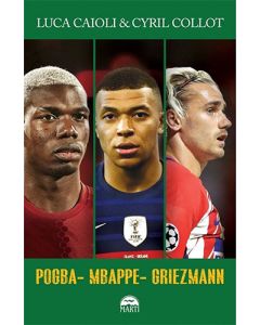 Pogba - Mbappe - Griezmann
