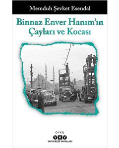 Binnaz Enver Hanım’ın Çayları ve Kocası