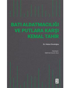 Batı Aldatmacılığı ve Putlara Karşı Kemal Tahir