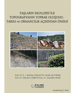 Taşların Ekolojisi İle Topografyanın Toprak Oluşumu Tarım ve Ormancılık Açısından Önemi