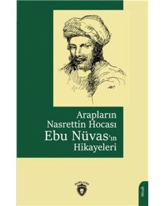 Arapların Nasrettin Hocası Ebu Nüvas'ın Hikayeleri
