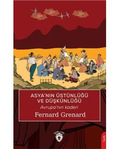 Asya’nın Üstünlüğü Ve Düşkünlüğü