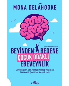 Beyinden Bedene Çocuk Odaklı Ebeveynlik