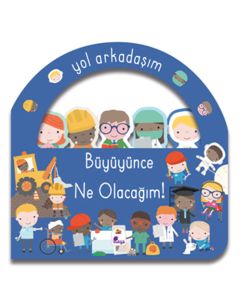 Yol Arkadaşım - Büyüyünce Ne Olacağım! (Ciltli)