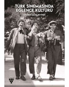 Türk Sinemasında Eğlence Kültürü