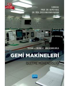 Teknik ve Bilimsel Yaklaşımlarla Gemi Makineleri İşletme Mühendisliği