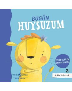 Bugün Huysuzum - Duygularım Davranışlarım
