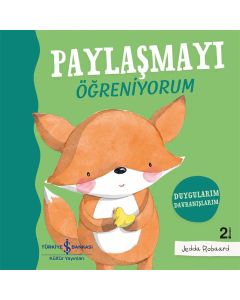 Paylaşmayı Öğreniyorum – Duygularım Davranışlarım