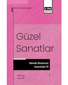 Güzel Sanatlar Alanında Uluslararası Araştırmalar VII