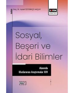 Sosyal, Beşeri ve İdari Bilimler Alanında Uluslararası Araştırmalar 25