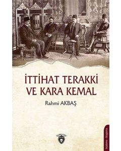 İttihat Terakki ve Kara Kemal