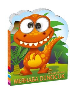 Fırıldak Gözler - Merhaba Dinocuk (Ciltli)