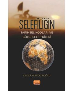 Selefîliğin Tarihsel Kodları ve Bölgesel Etkileri