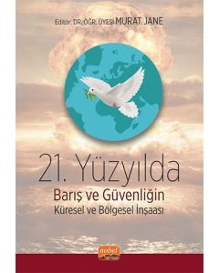 21. Yüzyılda Barış ve Güvenliğin Küresel ve Bölgesel İnşası