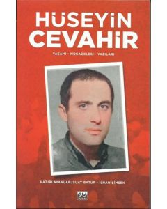 Hüseyin Cevahir (Yaşamı - Mücadelesi - Yazıları)
