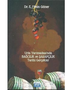 Urla Yarımadası’nda Bağcılık ve Şarapçılık Tarihi Gerçekler