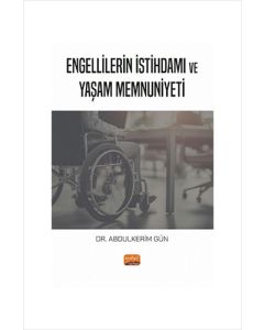 Engellilerin İstihdamı ve Yaşam Memnuniyeti
