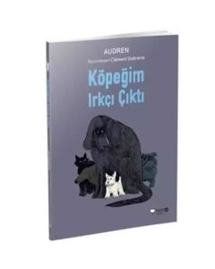 Köpeğim Irkçı Çıktı
