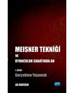 Meisner Tekniği ve Oyunculuk Sanatında An