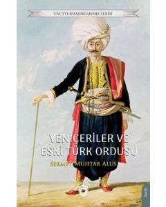 Yeniçeriler ve Eski Türk Ordusu