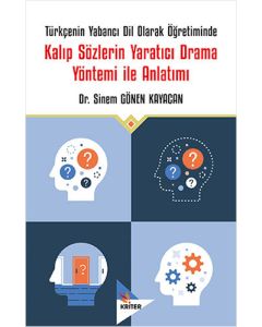 Türkçenin Yabancı Dil Olarak Öğretiminde Kalıp Sözlerin Yaratıcı Drama Yöntemi İle Anlatımı