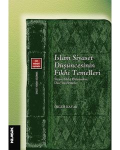 İslam Siyaset Düşüncesinin Fıkhi Temelleri