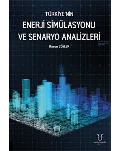 Türkiye’nin Enerji Simülasyonu ve Senaryo Analizleri