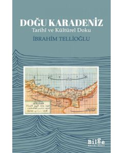 Doğu Karadeniz - Tarihî ve Kültürel Doku