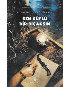 Sen Küflü Bir Bıçaksın