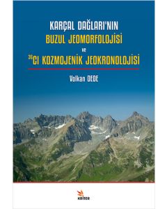Karçal Dağları’nın Buzul Jeomorfolojisi ve 36Cl Kozmojenik Jeokronolojisi