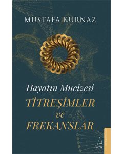Hayatın Mucizesi Titreşimler ve Frekanslar
