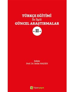 Türkçe Eğitimi İle İlgili Güncel Araştırmalar - 2