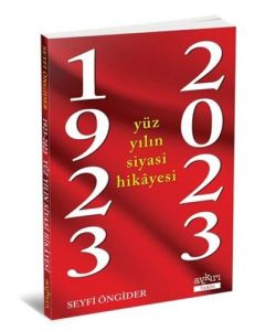 1923 - 2023 Yüz Yılın Siyasi Hikayesi