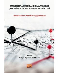 Subjektif Ağırlıklandırma Temelli Çok Kriterli Karar Verme Teknikleri