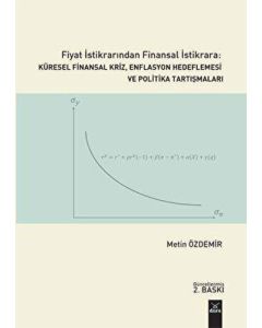 Fiyat İstikrarından Finansal İstikrara Küresel Finansal Kriz, Enflasyon Hedeflemesi ve Politika Tartışmaları