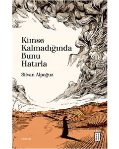 Kimse Kalmadığında Bunu Hatırla