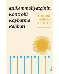 Mükemmeliyetçinin Kontrolü Kaybetme Rehberi