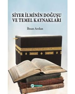 Siyer İlminin Doğuşu ve Temel Kaynakları