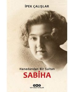 Sabiha - Hanedandan Bir Sultan