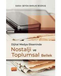 Dijital Medya Ekseninde Nostalji ve Toplumsal Bellek
