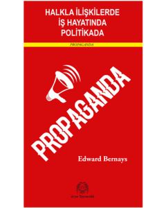 Halkla İlişkilerde İş Hayatında ve Politikada Propaganda