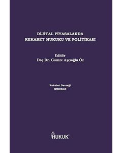 Dijital Piyasalarda Rekabet Hukuku ve Politikası