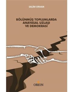 Bölünmüş Toplumlarda Anayasal Uzlaşı ve Demokrasi